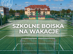 szkolne_boiska_na_wakacjeklowfqwibgpc785hlxs,mVqUwmKfa1OE6tCTiHtf